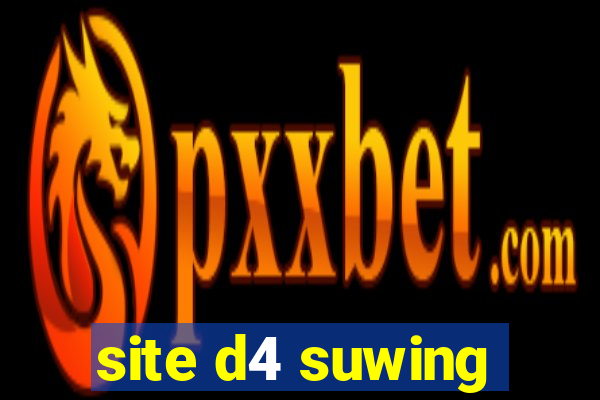 site d4 suwing